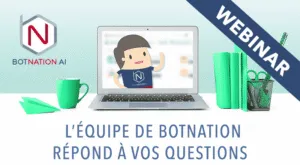 Botnation répond à vos questions